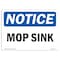 Signmission Safety Sign, OSHA Notice, 7" Height, Mop Sink Sign, Landscape OS-NS-D-710-L-14248 - alternate 1